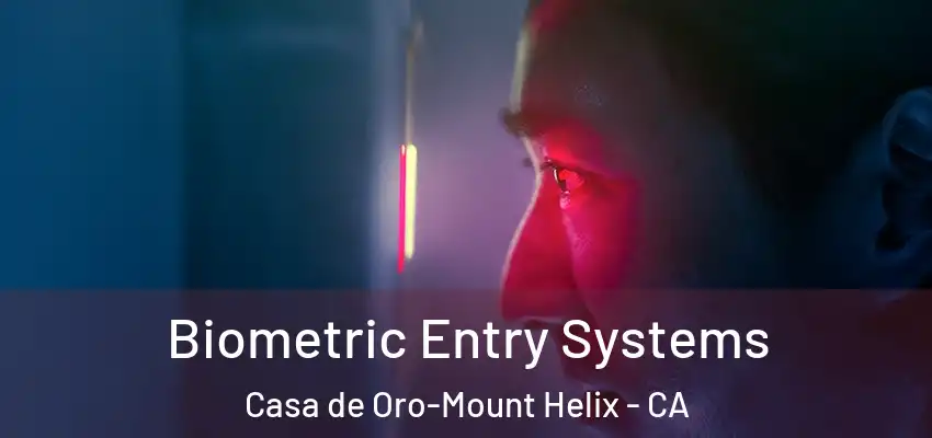 Biometric Entry Systems Casa de Oro-Mount Helix - CA