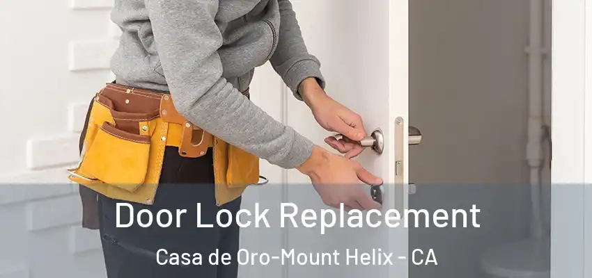 Door Lock Replacement Casa de Oro-Mount Helix - CA
