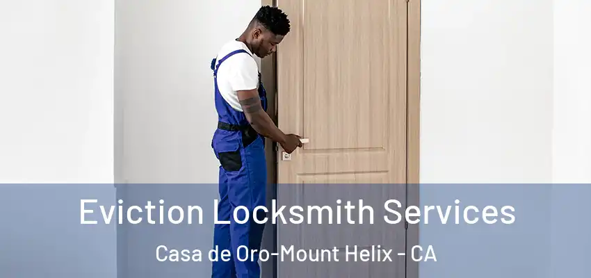 Eviction Locksmith Services Casa de Oro-Mount Helix - CA