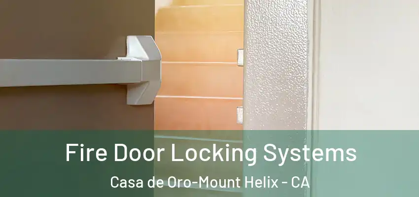Fire Door Locking Systems Casa de Oro-Mount Helix - CA