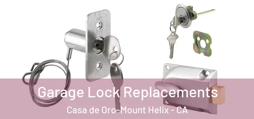  Garage Lock Replacements Casa de Oro-Mount Helix - CA
