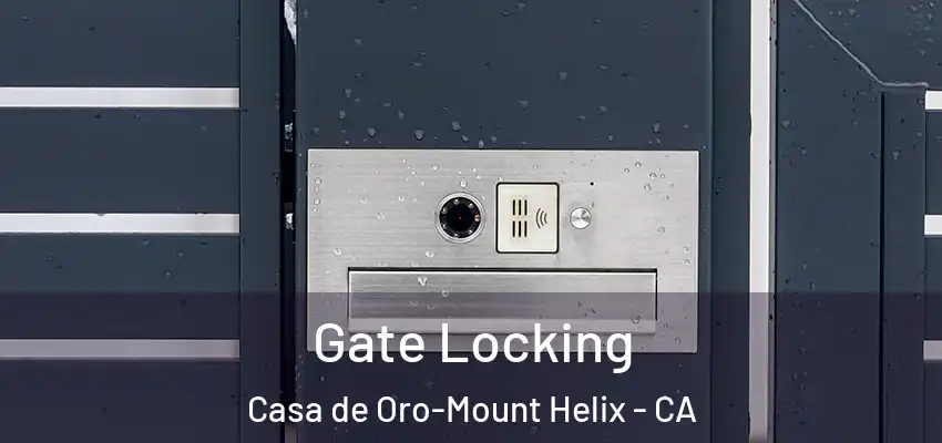 Gate Locking Casa de Oro-Mount Helix - CA