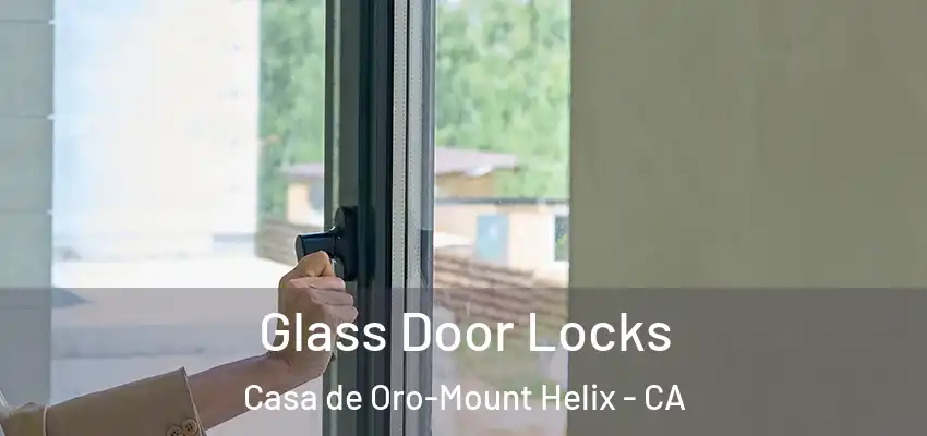  Glass Door Locks Casa de Oro-Mount Helix - CA