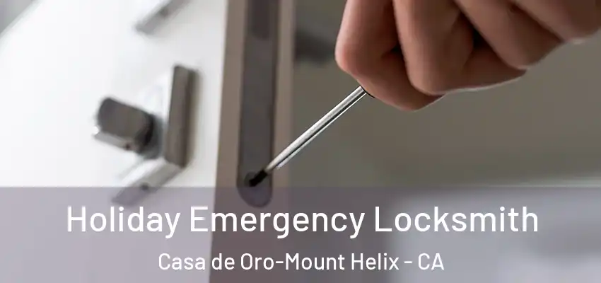  Holiday Emergency Locksmith Casa de Oro-Mount Helix - CA