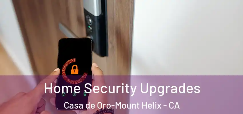 Home Security Upgrades Casa de Oro-Mount Helix - CA