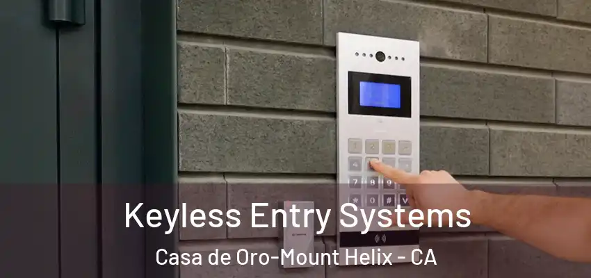 Keyless Entry Systems Casa de Oro-Mount Helix - CA