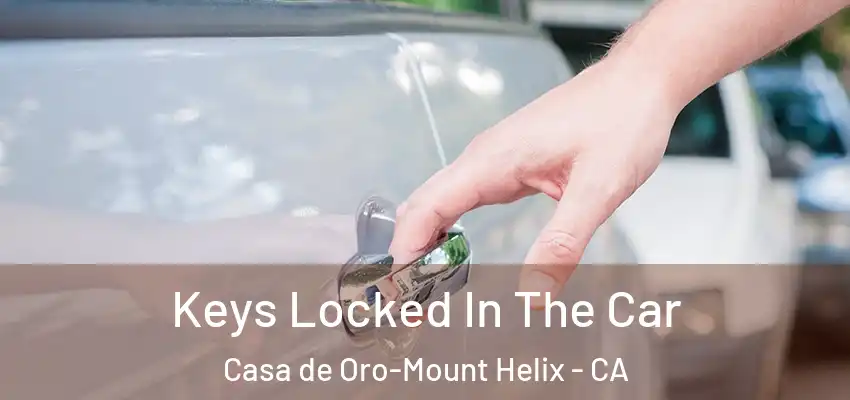  Keys Locked In The Car Casa de Oro-Mount Helix - CA