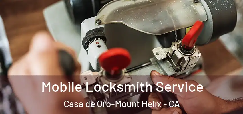 Mobile Locksmith Service Casa de Oro-Mount Helix - CA