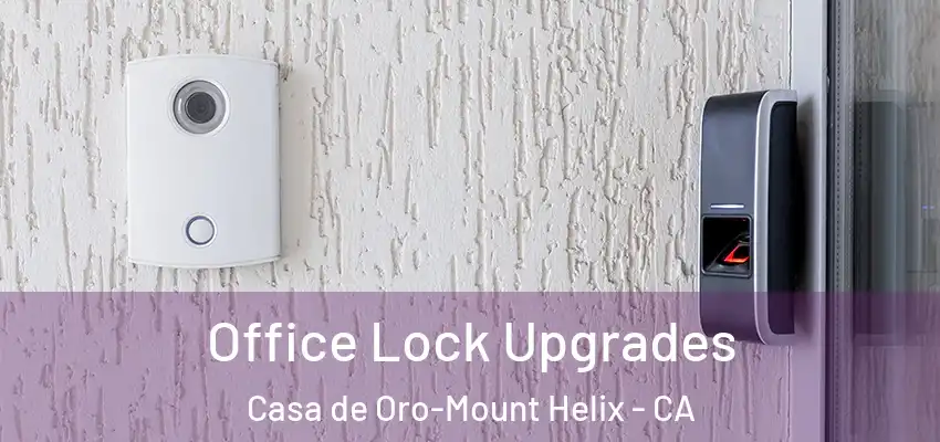 Office Lock Upgrades Casa de Oro-Mount Helix - CA