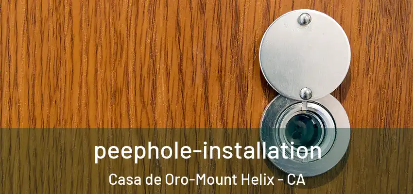 peephole-installation Casa de Oro-Mount Helix - CA