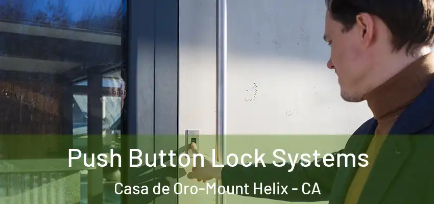 Push Button Lock Systems Casa de Oro-Mount Helix - CA
