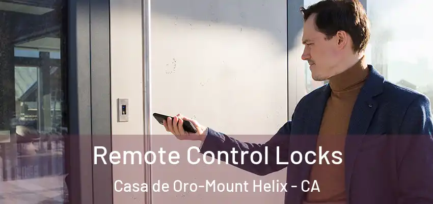 Remote Control Locks Casa de Oro-Mount Helix - CA