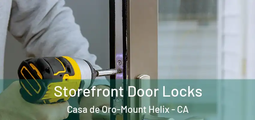 Storefront Door Locks Casa de Oro-Mount Helix - CA